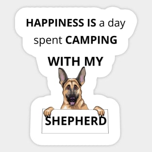 Happiness is a day spent camping with my German Shepherd Sticker